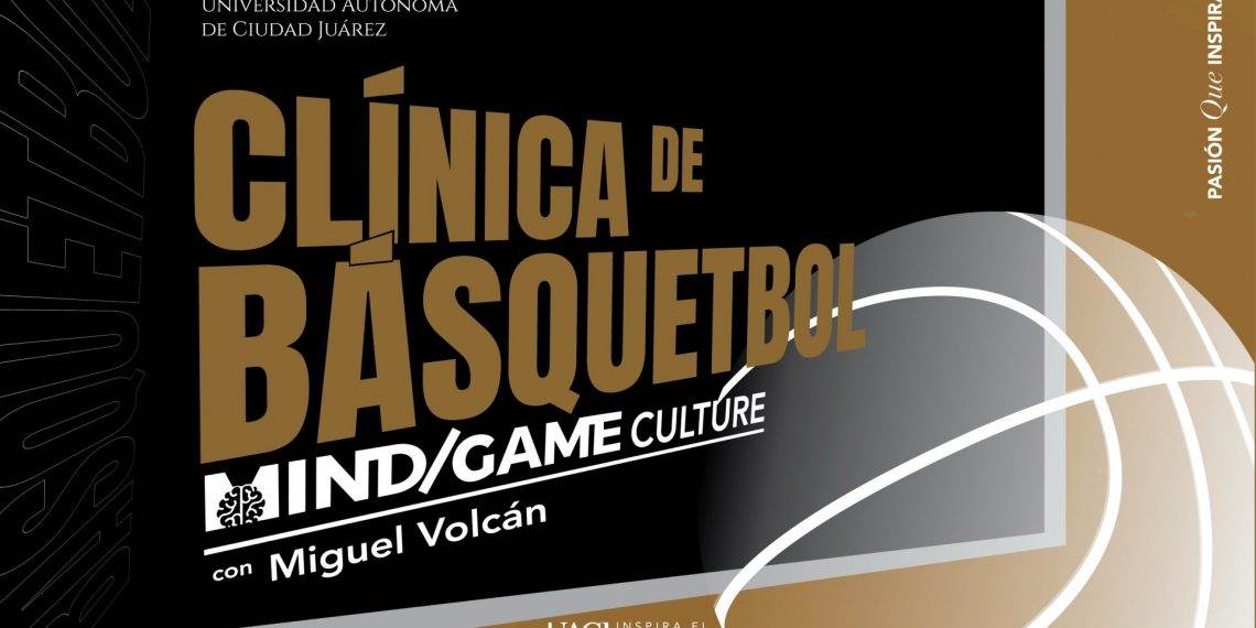 UACJ presenta clínica deportiva Mind/Game Culture enfocada en basquetbol