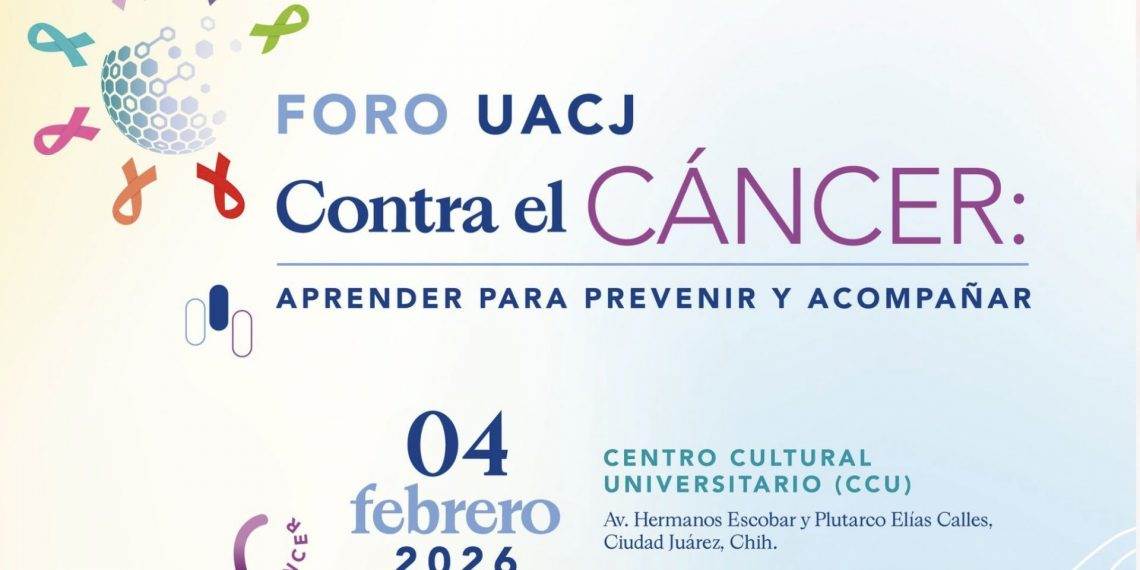 Invita la UACJ al Foro “Contra el Cáncer: Aprender para Prevenir y Acompañar”