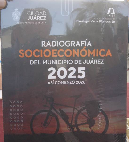 IMIP presentó la Radiografía Socioeconómica de Juárez 2025