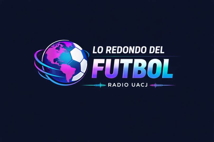 Radio UACJ estrenará serie sobre el impacto social y cultural del futbol