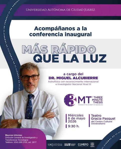 UACJ realizará concurso 3MT y conferencia de Miguel Alcubierre